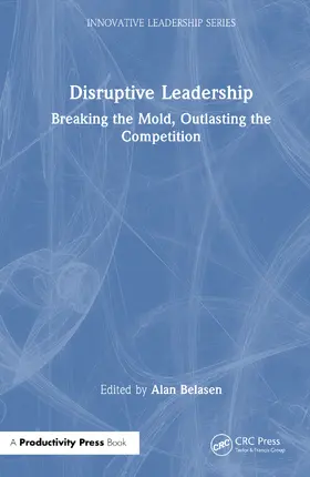 Belasen, PhD |  Disruptive Leadership | Buch |  Sack Fachmedien