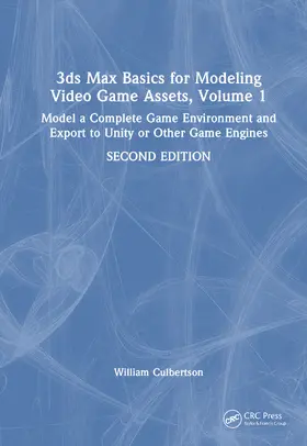 Culbertson |  3ds Max Basics for Modeling Video Game Assets, Volume 1 | Buch |  Sack Fachmedien
