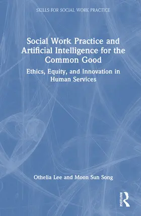 Lee / Song |  Social Work Practice and Artificial Intelligence for the Common Good | Buch |  Sack Fachmedien
