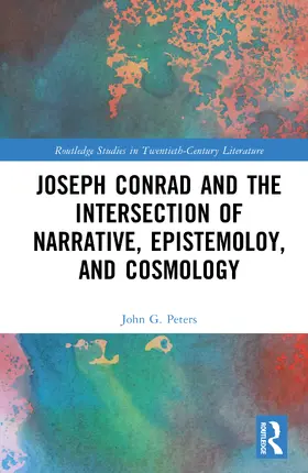 Peters |  Joseph Conrad and the Intersection of Narrative, Epistemoloy, and Cosmology | Buch |  Sack Fachmedien