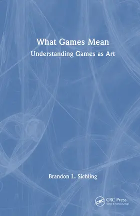 Sichling |  What Games Mean | Buch |  Sack Fachmedien