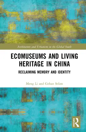 Selim / Li |  Ecomuseums and Living Heritage in China | Buch |  Sack Fachmedien