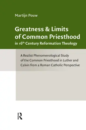 Pouw |  Greatness and Limits of Common Priesthood in 16th Century Reformation Theology | Buch |  Sack Fachmedien