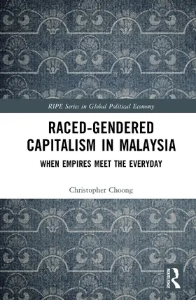Choong |  Raced-Gendered Capitalism in Malaysia | Buch |  Sack Fachmedien