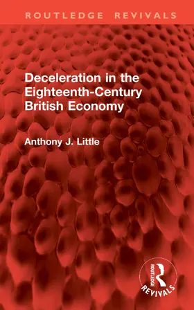 Little |  Deceleration in the Eighteenth-Century British Economy | Buch |  Sack Fachmedien