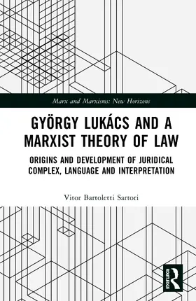 Bartoletti Sartori |  Gyorgy Lukacs and the Marxist Approach to Theory of Law | Buch |  Sack Fachmedien