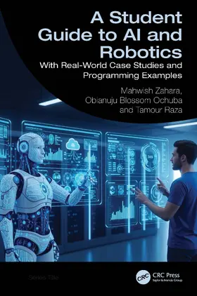 Zahara / Raza / Blossom Ochuba |  A Student Guide to AI and Robotics | Buch |  Sack Fachmedien
