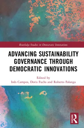Campos / Fuchs / Falanga |  Advancing Sustainability Governance through Democratic Innovations | Buch |  Sack Fachmedien