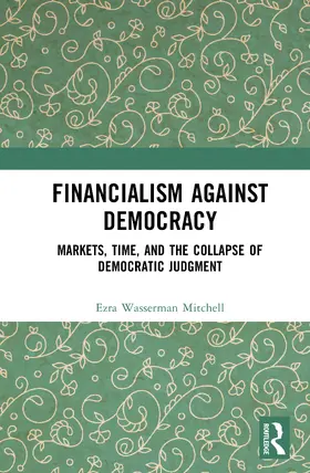 Mitchell |  Financialism Against Democracy | Buch |  Sack Fachmedien