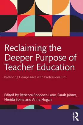 Spooner-Lane / James / Spina |  Reclaiming the Deeper Purpose of Teacher Education | Buch |  Sack Fachmedien