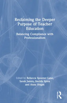 Spooner-Lane / James / Spina |  Reclaiming the Deeper Purpose of Teacher Education | Buch |  Sack Fachmedien
