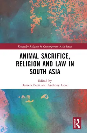 Berti / Good |  Animal Sacrifice, Religion and Law in South Asia | Buch |  Sack Fachmedien