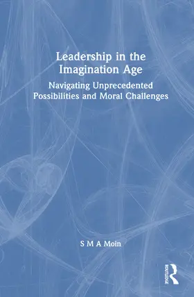 Moin |  Leadership in the Imagination Age | Buch |  Sack Fachmedien