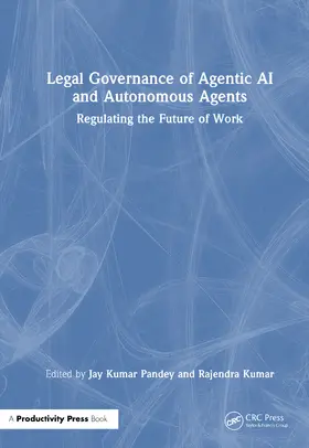 Pandey / Kumar |  Legal Governance of Agentic AI and Autonomous Agents | Buch |  Sack Fachmedien