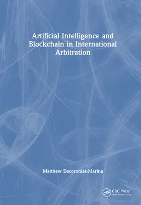 Dacoronias-Marina |  Artificial Intelligence and Blockchain in International Arbitration | Buch |  Sack Fachmedien