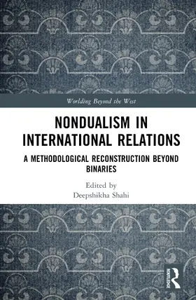Shahi |  Nondualism in International Relations | Buch |  Sack Fachmedien