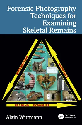 Wittmann |  Forensic Photography Techniques for Examining Skeletal Remains | Buch |  Sack Fachmedien