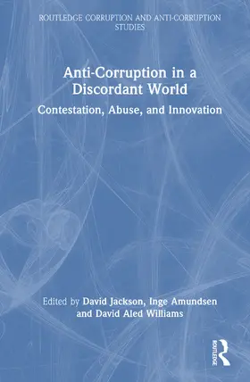 Jackson / Amundsen / Williams | Anti-Corruption in a Discordant World | Buch | 978-1-032-87299-5 | www.sack.de