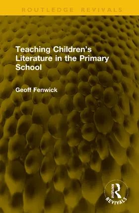 Fenwick |  Teaching Children's Literature in the Primary School | Buch |  Sack Fachmedien
