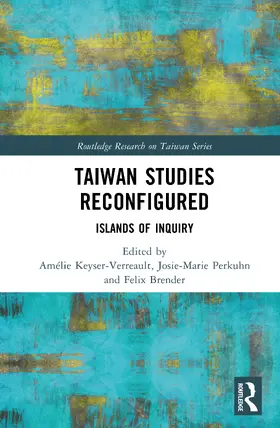 Keyser-Verreault / Perkuhn / Brender |  Taiwan Studies Reconfigured | Buch |  Sack Fachmedien