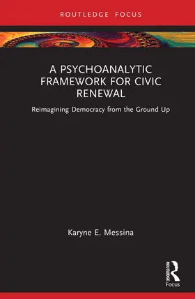 Messina |  A Psychoanalytic Framework for Civic Renewal | Buch |  Sack Fachmedien