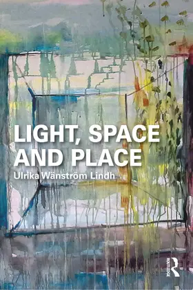 Wänström Lindh |  Light, Space and Place | Buch |  Sack Fachmedien