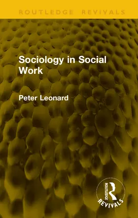 Leonard |  Sociology in Social Work | Buch |  Sack Fachmedien