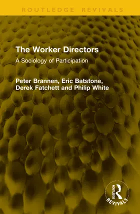 Brannen / Batstone / Fatchett |  The Worker Directors | Buch |  Sack Fachmedien