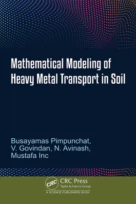 Pimpunchat / Govindan / Avinash |  Mathematical Modeling of Heavy Metal Transport in Soil | Buch |  Sack Fachmedien