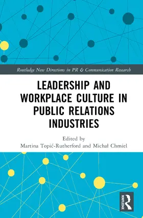 Topic-Rutherford / Chmiel |  Leadership and Workplace Culture in Public Relations Industries | Buch |  Sack Fachmedien