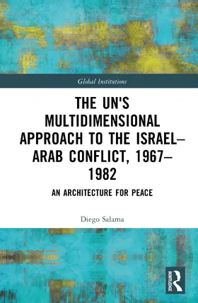 Salama |  The UN's Multidimensional Approach to the Israel-Arab Conflict, 1967-1982 | Buch |  Sack Fachmedien