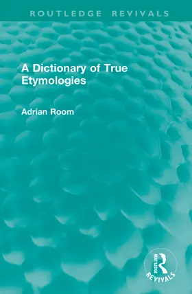 Room |  A Dictionary of True Etymologies | Buch |  Sack Fachmedien