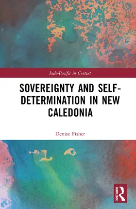 Fisher |  Sovereignty and Self- Determination in New Caledonia | Buch |  Sack Fachmedien