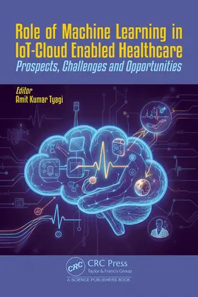 Tyagi |  Role of Machine Learning in IoT-Cloud Enabled Healthcare | Buch |  Sack Fachmedien