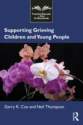 Cox / Thompson |  Supporting Grieving Children and Young People | Buch |  Sack Fachmedien