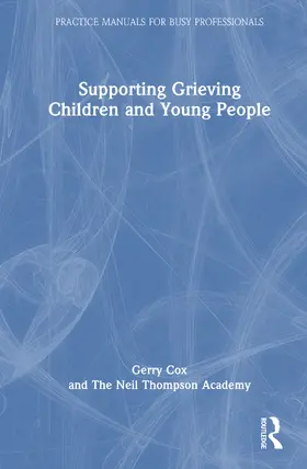 Cox / Thompson |  Supporting Grieving Children and Young People | Buch |  Sack Fachmedien