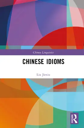 Jiexiu |  Chinese Idioms | Buch |  Sack Fachmedien