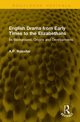 Rossiter |  English Drama from Early Times to the Elizabethans | Buch |  Sack Fachmedien