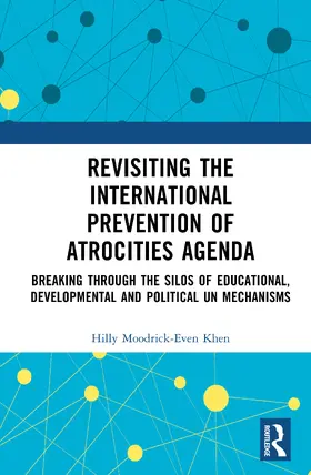 Moodrick-Even Khen |  Revisiting the International Prevention of Atrocities Agenda | Buch |  Sack Fachmedien