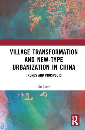 Juren |  Village Transformation and New-type Urbanization in China | Buch |  Sack Fachmedien