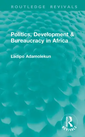 Adamolekun | Politics, Development & Bureaucracy in Africa | Buch | 978-1-041-32483-6 | www.sack.de