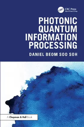 Soh |  Photonic Quantum Information Processing | Buch |  Sack Fachmedien