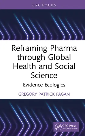 Fagan |  Reframing Pharma through Global Health and Social Science | Buch |  Sack Fachmedien