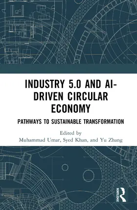 Umar / Khan / Zhang | Industry 5.0 and AI-Driven Circular Economy | Buch | 978-1-041-32654-0 | www.sack.de