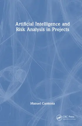 Carmona |  Artificial Intelligence and Risk Analysis in Projects | Buch |  Sack Fachmedien