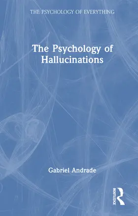 Andrade |  The Psychology of Hallucinations | Buch |  Sack Fachmedien
