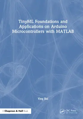 Bai |  TinyML Foundations and Applications on Arduino Microcontrollers with MATLAB | Buch |  Sack Fachmedien