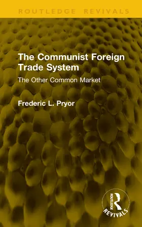 Pryor |  The Communist Foreign Trade System | Buch |  Sack Fachmedien