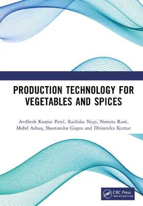 Patel / Kumar / Negi |  Production Technology for Vegetables and Spices | Buch |  Sack Fachmedien