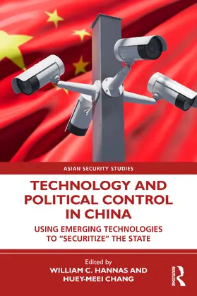 Hannas / Chang |  Technology and Political Control in China | Buch |  Sack Fachmedien